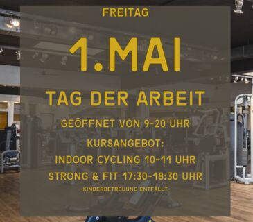 Das Bild zeigt die Sonder&ouml;ffnungszeiten f&uuml;r den 1. Mai 2026 sowie die anderen Kursangebote. Im Hintergrund erkennt man den Fitness Club, in einem Rahmen mit grauer Farbe und goldenen Buchstaben sind die &Ouml;ffnungszeiten angegeben.